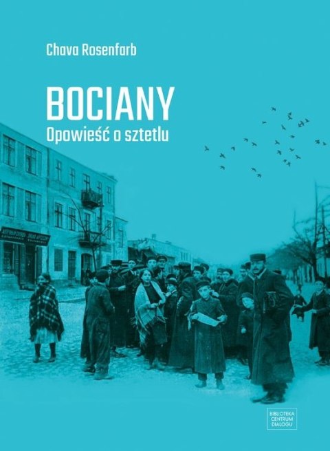 Bociany Opowieść o sztetlu