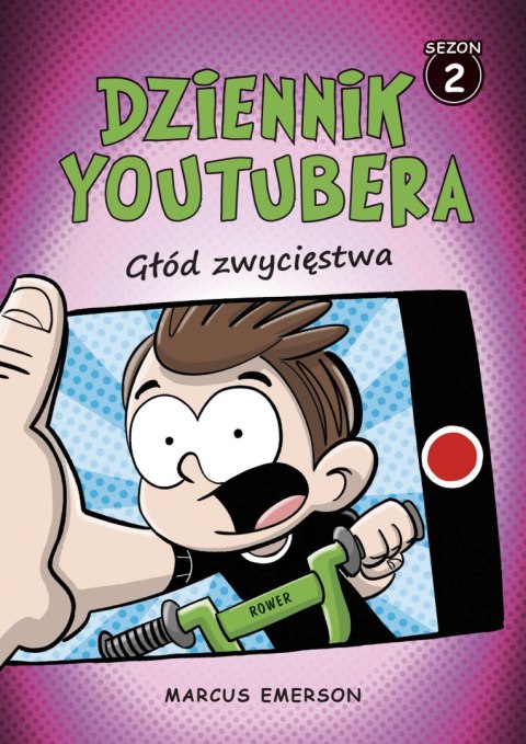 Głód zwycięstwa. Dziennik Youtubera. Tom 2