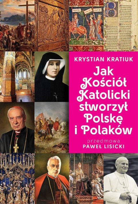 Jak Kościół Katolicki stworzył Polskę i Polaków