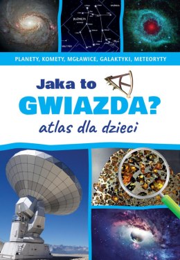 Jaka to gwiazda? Atlas dla dzieci