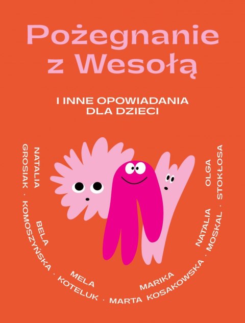 Pożegnanie z Wesołą i inne opowiadania dla dzieci