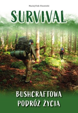 Survival. Bushcraftowa podróż życia