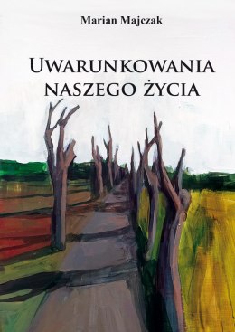 Uwarunkowania naszego życia