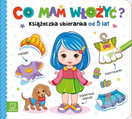 Co mam włożyć? Książeczka ubieranka od 5 lat. Naklejki, kolorowanki, papierowe laleczki