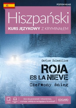 Czerwony śnieg. Roja es la nieve. Hiszpański Kurs językowy z kryminałem wyd. 3