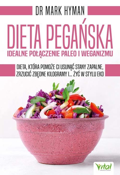 Dieta pegańska. Idealne połączenie paleo i weganizmu. Dieta, która pomoże ci usunąć stany zapalne, zrzucić zbędne kilogramy i...