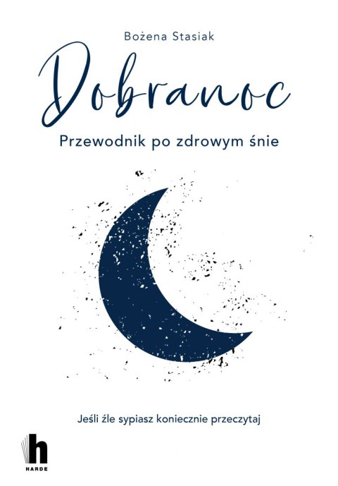 Dobranoc. Przewodnik po zdrowym śnie