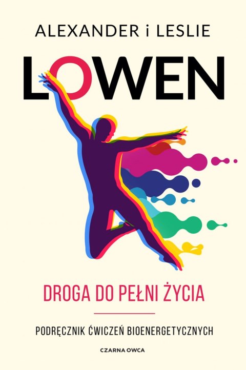 Droga do pełni życia. Podręcznik ćwiczeń bioenergetycznych wyd. 2022