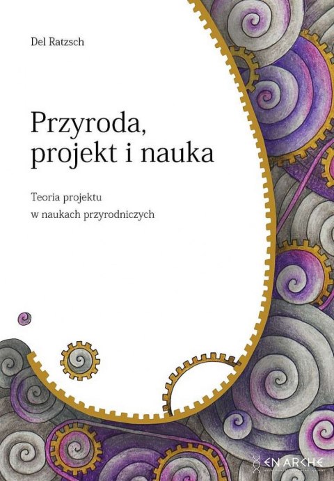 Przyroda, projekt i nauka. Teoria projektu w naukach przyrodniczych