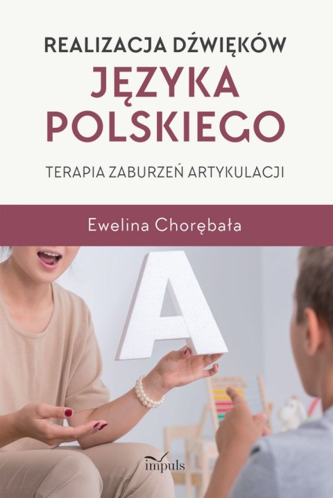 Realizacja dźwięków języka polskiego Terapia zaburzeń artykulacji