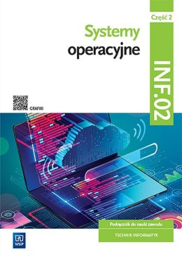 Systemy operacyjne Kwalifikacja INF.02. Podręcznik Część 2