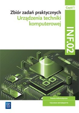 Zbiór zadań praktycznych Kwalifikacja INF.02 Urządzenia techniki komputerowej Część 1