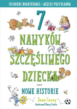 7 nawyków szczęśliwego dziecka. Nowe historie wyd. 2022