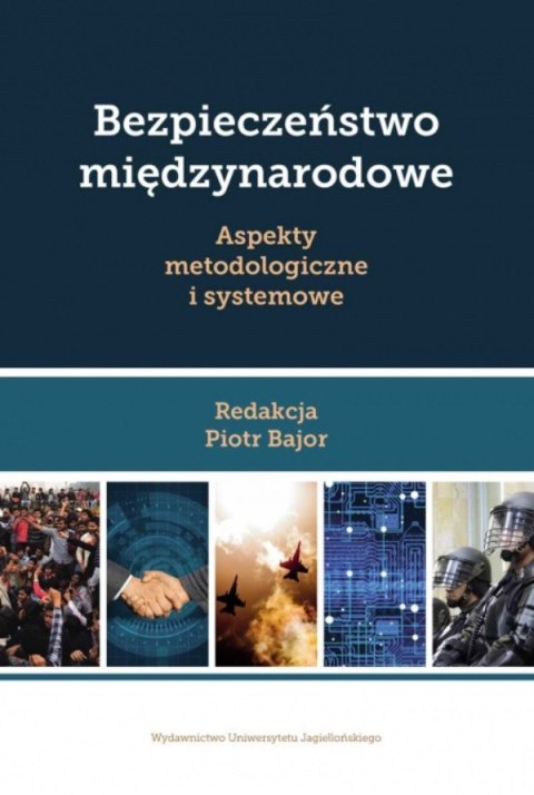 Bezpieczeństwo międzynarodowe. Aspekty metodologiczne i systemowe