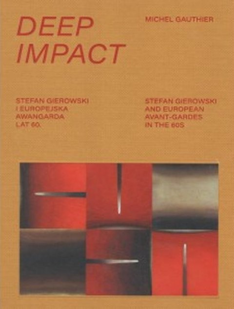 DEEP IMPACT. Stefan Gierowski i europejska awangarda lat 60