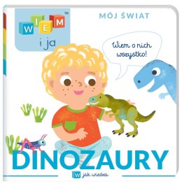 Dinozaury. W jak wiedza. Wiem i ja. Mój świat