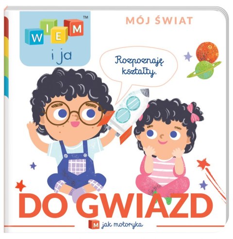 Do gwiazd! M jak motoryka. Wiem i ja. Mój świat