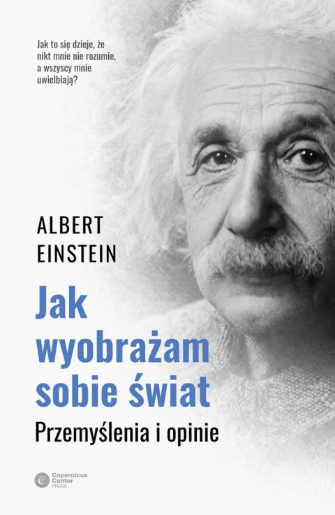 Jak wyobrażam sobie świat. Przemyślenia i opinie wyd. 2022