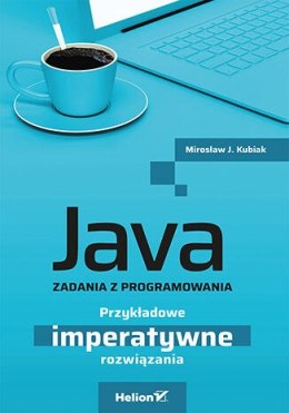 Java. Zadania z programowania. Przykładowe imperatywne rozwiązania