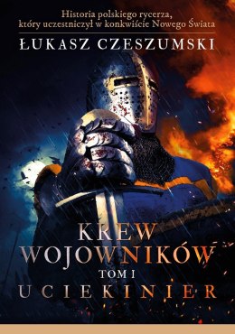 Uciekinier. Krew wojowników. Tom 1