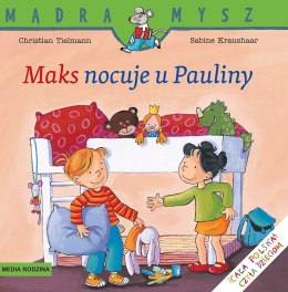 Maks nocuje u Pauliny. Mądra Mysz wyd. 2