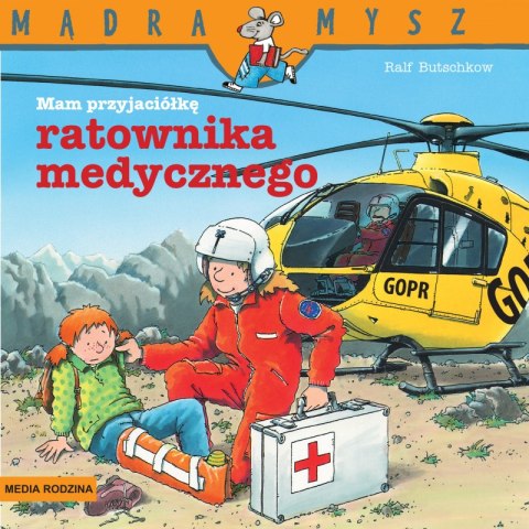 Mam przyjaciela ratownika medycznego. Mądra Mysz wyd. 3