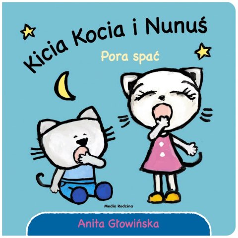 Pora spać!. Kicia Kocia i Nunuś wyd. 2