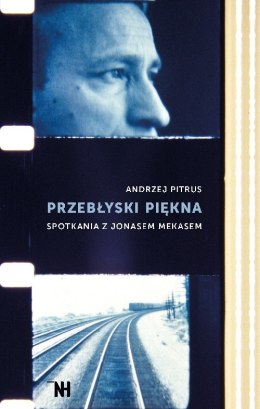 Przebłyski piękna Spotkania z Jonasem Mekasem