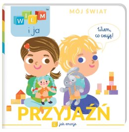 Przyjaźń. E jak emocje. Wiem i ja. Mój świat