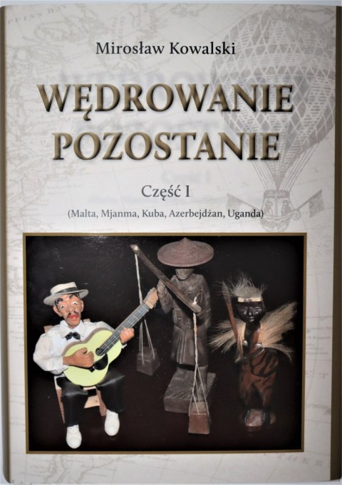 Wędrowanie pozostanie. Część 1