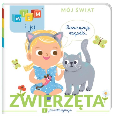 Zwierzęta. I jak Inteligencja. Wiem i ja. Mój świat