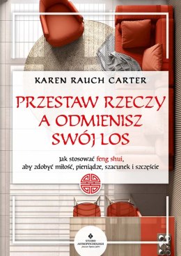 Przestaw rzeczy, a odmienisz swój los wyd. 2022