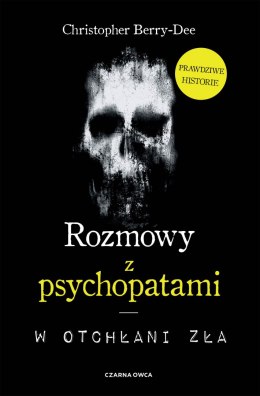 Rozmowy z psychopatami. W otchłani zła