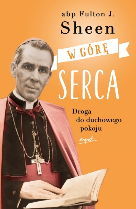 W górę serca. Droga do duchowego pokoju wyd. 2022