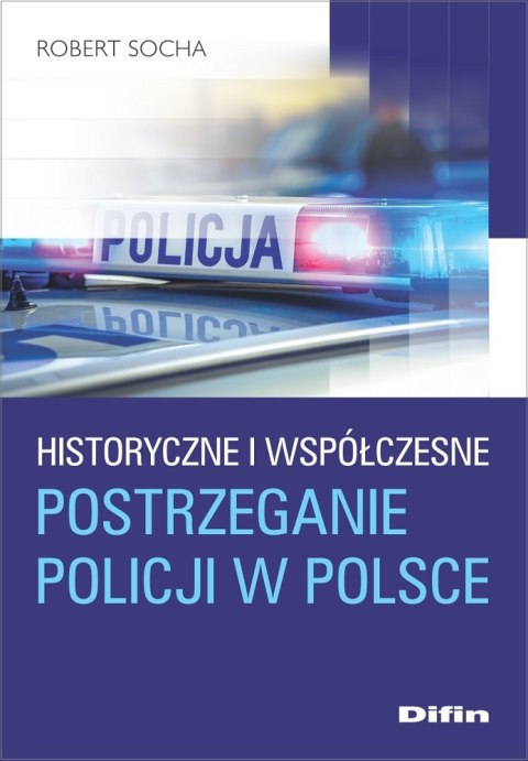 Historyczne i współczesne postrzeganie policji w Polsce