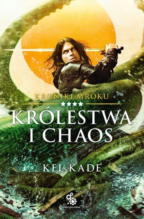 Królestwa i chaos. Kroniki Mroku. Tom 4