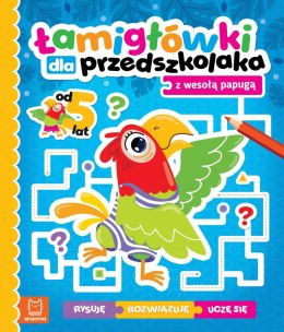 Łamigłówki dla przedszkolaka z wesołą papugą. Rysuję - rozwiązuję - uczę się. Od 5 lat