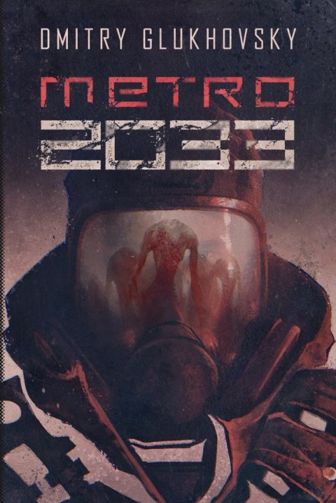 Metro 2033. Trylogia metro. Tom 1 wyd. 2022