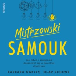 Mistrzowski samouk. Jak łatwo i skutecznie doskonalić się w dowolnej dziedzinie