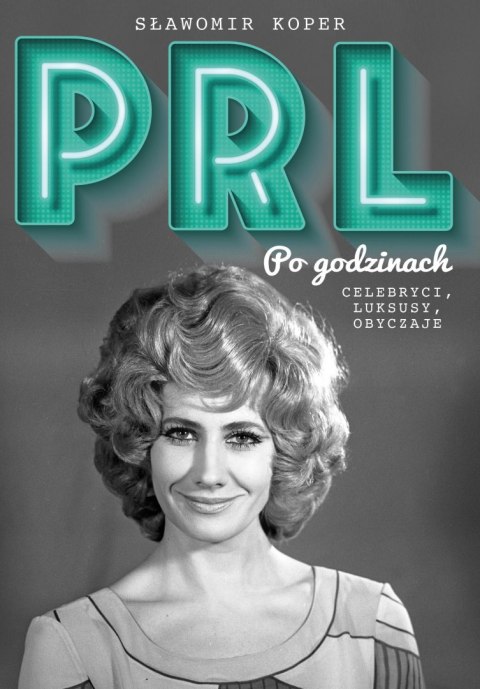 PRL Po godzinach. Celebryci, luksusy, obyczaje