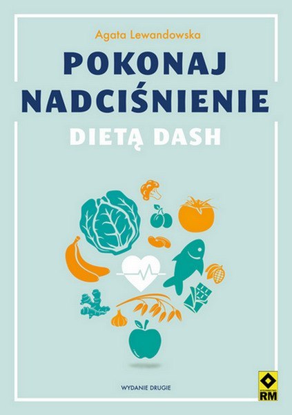 Pokonaj nadciśnienie dietą DASH wyd. 2022