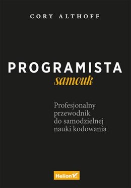 Programista samouk. Profesjonalny przewodnik do samodzielnej nauki kodowania