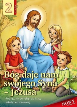 Religia Bóg daje nam swojego Syna Jezusa podręcznik dla klasy 2 szkoły podstawowej