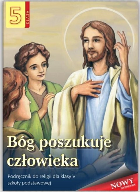 Religia Bóg poszukuje człowieka podręcznik dla klasy 5 szkoły podstawowej