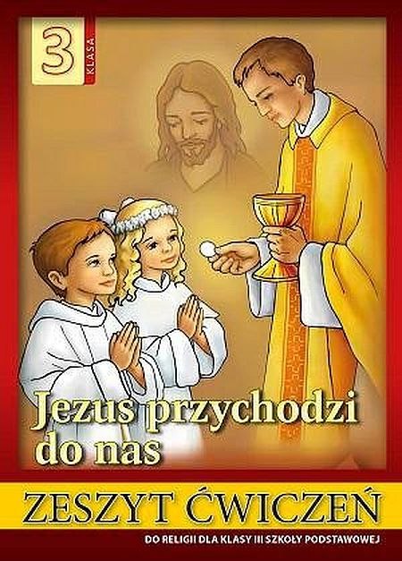 Religia Jezus przychodzi do nas ćwiczenia dla klasy 3 szkoły podstawowej