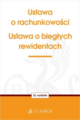 Ustawa o rachunkowości oraz ustawa o biegłych rewidentach wyd. 32