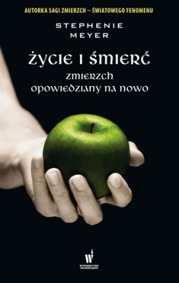 Życie i śmierć. Zmierzch opowiedziany na nowo wyd. 2022