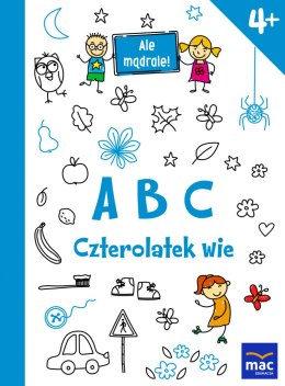 Abc czterolatek wie ale mądrale