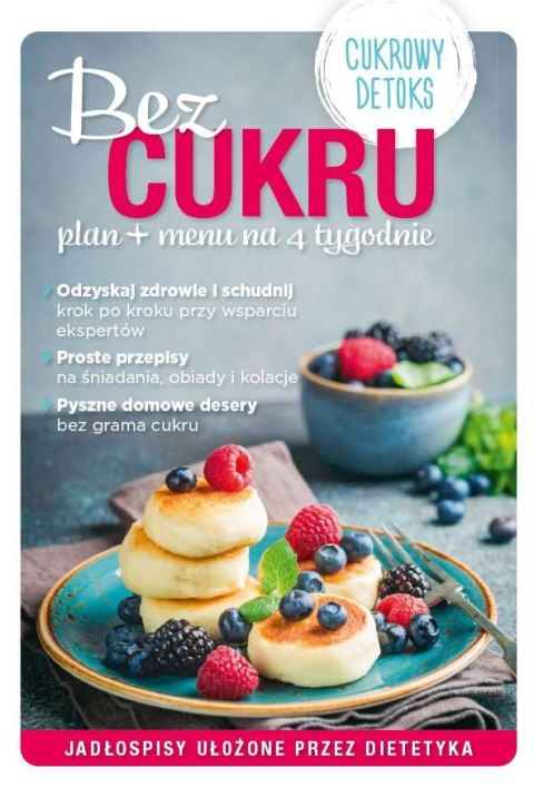 Bez cukru. Plan + menu na 4 tygodnie