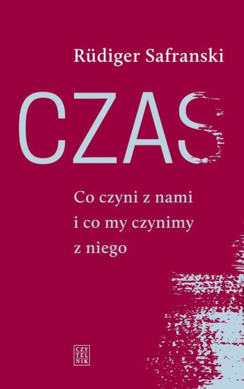 Czas co on czyni z nami i co my czynimy z niego